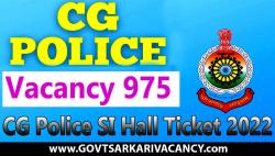 CG Police SI Hall Ticket 2022: Issued by Chhattisgarh Police Department